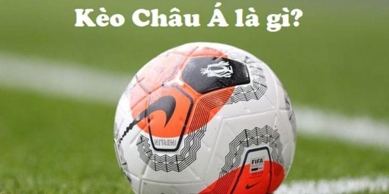 Vài nét về kèo bóng đá châu Á